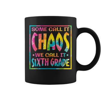 Some Call It Chaos We Call It Sixth Grade 6Th Grade Teacher Coffee Mug | Mazezy
