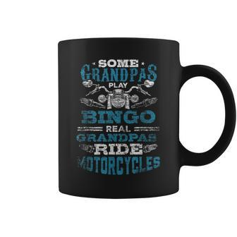 Some Grandpas Play Bingo Real Grandpas Ride Motorcycles Gift For Mens Coffee Mug | Mazezy