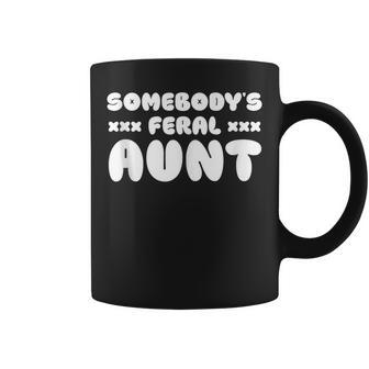 Somebodys Feral Aunt Coffee Mug | Mazezy