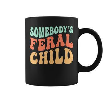Somebodys Feral Child - Child Humor Coffee Mug | Mazezy