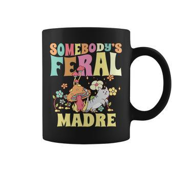 Somebodys Feral Madre Spanish Mom Wild Mama Cat Groovy Gifts For Mom Funny Gifts Coffee Mug | Mazezy