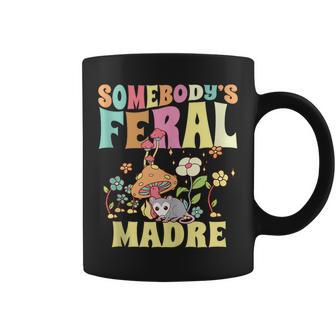 Somebodys Feral Madre Spanish Mom Wild Mama Opossum Groovy Gifts For Mom Funny Gifts Coffee Mug | Mazezy