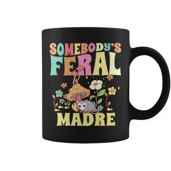 Somebodys Feral Madre Spanish Mom Wild Mama Opossum Groovy Gifts For Mom Funny Gifts Coffee Mug | Mazezy CA