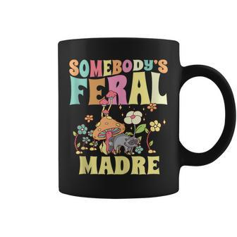 Somebodys Feral Madre Spanish Mom Wild Mama Raccoon Groovy Gifts For Mom Funny Gifts Coffee Mug | Mazezy