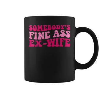 Somebodys Fine Ass Ex-Wife Funny Mom Saying Cute Mom Coffee Mug - Monsterry UK