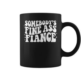 Somebody's Fine Ass Fiance Mom Saying Cute Mom Coffee Mug - Seseable