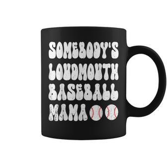 Somebodys Loud Mouth Baseball Mama Mom Mothers Day Groovy Gifts For Mom Funny Gifts Coffee Mug | Mazezy