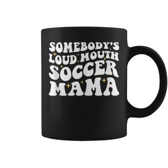 Somebodys Loud Mouth Soccer Mama Funny Mom Mothers Day Gifts For Mom Funny Gifts Coffee Mug | Mazezy UK