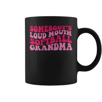 Somebodys Loud Mouth Softball Grandma Gifts For Grandma Funny Gifts Coffee Mug | Mazezy