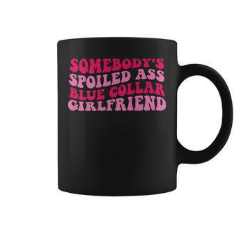 Somebodys Spoiled Ass Blue Collar Girlfriend On Back Coffee Mug - Monsterry DE