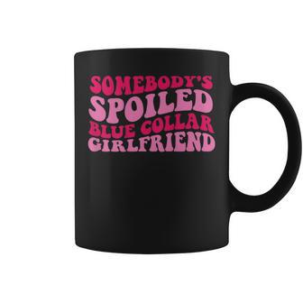 Somebody's Spoiled Blue Collar Girlfriend On Back Coffee Mug - Thegiftio UK