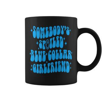 Somebody's Spoiled Blue Collar Girlfriend Girlfriend Coffee Mug - Seseable
