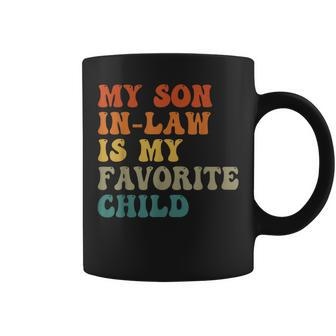 My Son In Law Is My Favorite Child Family Humor Retro Coffee Mug - Monsterry DE