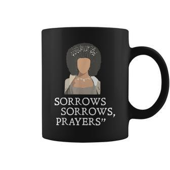 Sorrows Sorrows Prayers Funny Quote For Woman Coffee Mug - Seseable
