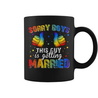 Sorry Boys This Guy Is Getting Married Lgbt Gay Pride Coffee Mug | Mazezy