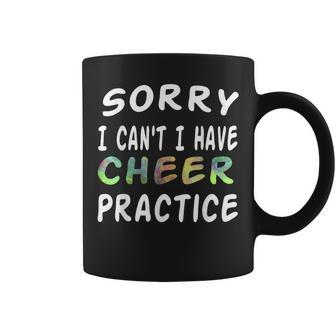 Sorry I Can't I Have Cheer Practice Cheerleading Coffee Mug | Mazezy