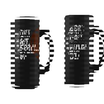 Sorry Can't Football Bye American Football Coffee Mug - Monsterry