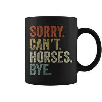Sorry Can't Horses Bye Horse Coffee Mug - Seseable