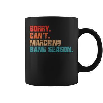 Sorry Cant Marching Band Season Drum Major Funny Director Coffee Mug - Thegiftio