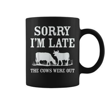 Sorry Im Late The Cows Were Out Funny Coffee Mug | Mazezy