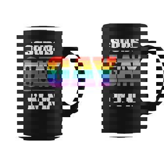 Sounds Gay Im In Lgbtq Gay Pride Coffee Mug | Mazezy