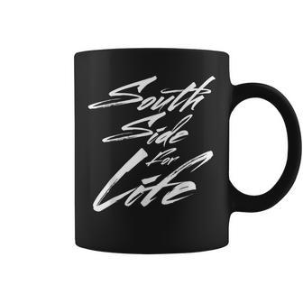 South Side For Life Chicago City Pride T Coffee Mug | Mazezy