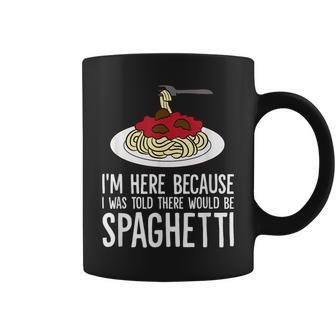 Spaghetti Italian Pasta Im Just Here For Spaghetti Coffee Mug | Mazezy