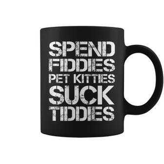Spend Fiddies Pet Kitties Suck Tiddies On Back Coffee Mug | Mazezy