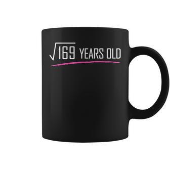 Square Root Of 169 Years Old Funny 13Th Birthday Gift Coffee Mug | Mazezy