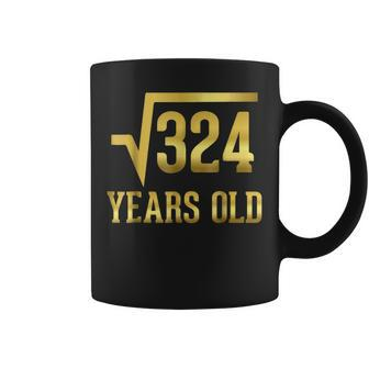 Square Root Of 324 18Th Birthday 18 Years Old Gift Coffee Mug | Mazezy