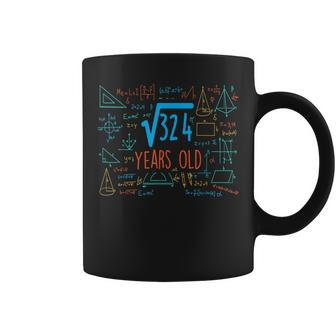 Square Root Of 324 18Th Birthday 18 Years Old Nager Coffee Mug | Mazezy