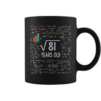 Square Root Of 81 9Th Birthday 9 Year Old Gifts Math Bday Math Funny Gifts Coffee Mug | Mazezy