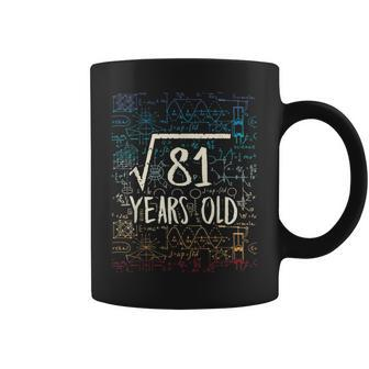 Square Root Of 81 9Th Birthday 9 Years Old Math Geek Math Funny Gifts Coffee Mug | Mazezy