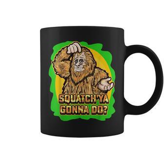 Squatch Ya Gonna Do Monkey Wild Animals Coffee Mug | Mazezy