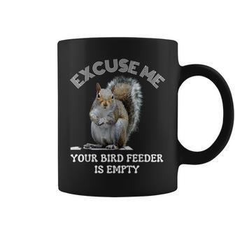Squirrel Excuse To Me Your Bird Feeder Is Empty Cute Saying Coffee Mug - Thegiftio UK