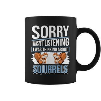 Squirrel Quote I Was Thinking About Squirrels Coffee Mug | Mazezy