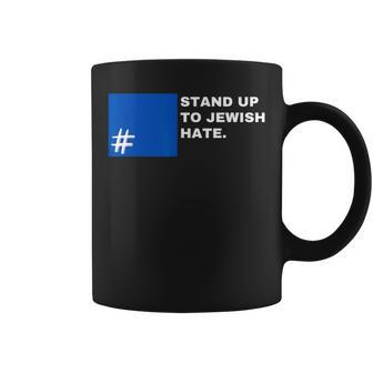 Stand Up To Jewish Hate Blue Square Support Israel Coffee Mug | Mazezy AU
