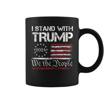 I Stand With Trump 2024 We The People Usa Flag 4Th Of July Coffee Mug - Seseable
