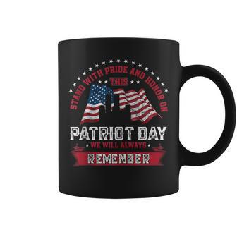 Stand With Pride And Honor On This Patriot Day Coffee Mug | Mazezy