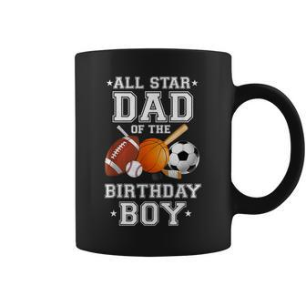 All Star Dad Of The Birthday Boy Sports Daddy Papa Dada Coffee Mug - Seseable