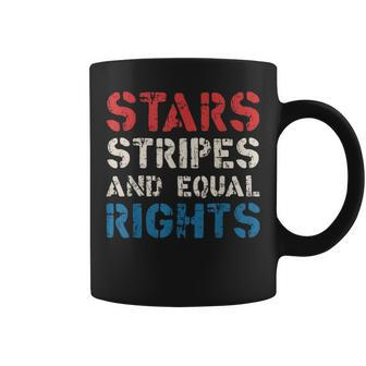 Stars Stripes And Equal Rights 4Th Of July Womens Rights Equal Rights Funny Gifts Coffee Mug | Mazezy