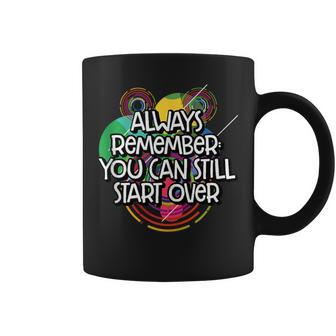 You Can Still Start Over Failure Positive Quotes Frustration Coffee Mug | Mazezy