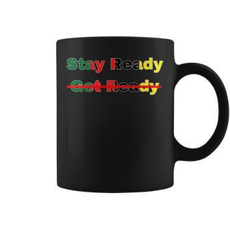 Stay Ready So You Dont Have To Get Ready Coffee Mug | Mazezy AU