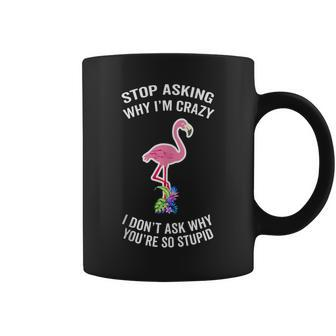 Step Mom Flamingo Stop Asking Why Im Crazy Husband Gifts For Mom Funny Gifts Coffee Mug | Mazezy CA