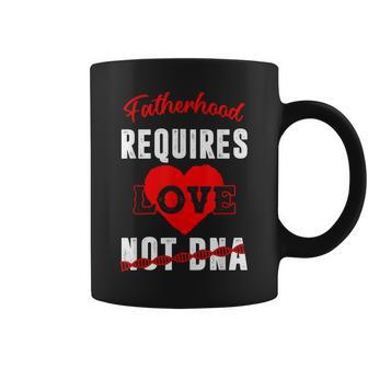 Stepdad Fatherhood Requires Love Not Dna Step Dad Fathersday Gift For Mens Coffee Mug | Mazezy CA