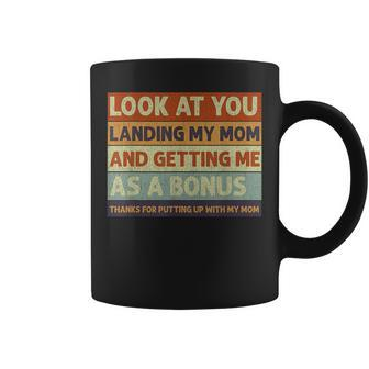 Stepdad Look At You Landing My Mom And Getting Me As A Bonus Coffee Mug | Mazezy