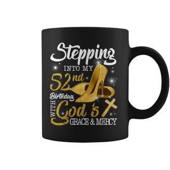 Stepping Into My 52Nd Birthday With Gods Grace And Mercy Coffee Mug | Mazezy