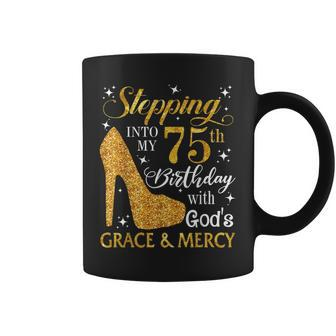 Stepping Into My 75Th Birthday With Gods Grace & Mercy Coffee Mug | Mazezy
