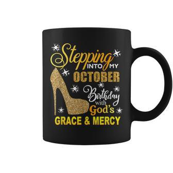 Stepping Into My October Birthday With Gods Grace Mercy Coffee Mug - Seseable