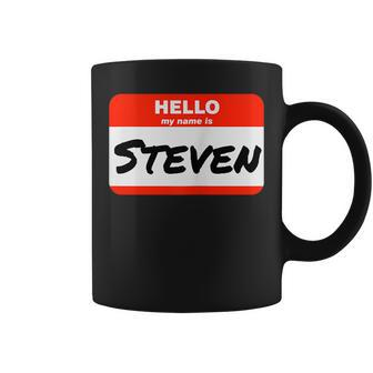 Steven Name Tag Sticker Work Office Hello My Name Is Steven Coffee Mug | Mazezy